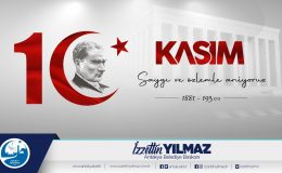 Atamızı Saygı, Rahmet ve Minnetle Yâd Ediyoruz   BAŞKAN YILMAZ’DAN 10 KASIM MESAJI