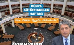 AYHAN YAVUZ “KÜTÜPHANELER, GEÇMİŞİ GELECEĞE TAŞIYAN EN ÖNEMLİ YAPILARDIR”