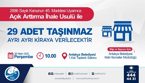 ANTAKYA BELEDİYESİ, MÜLKİYETİNDE BULUNAN 29 TAŞINMAZI AÇIK ARTIRMA İHALE USULÜ İLE KİRAYA VERECEK