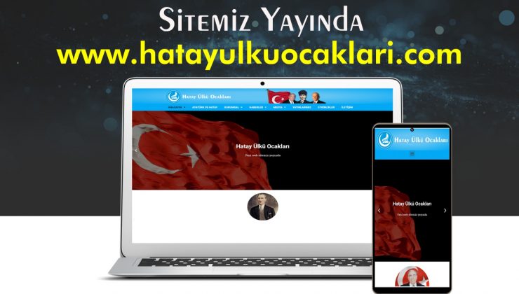 HATAY ÜLKÜ OCAKLARI RESMİ WEB SİTESİ YAYINDA