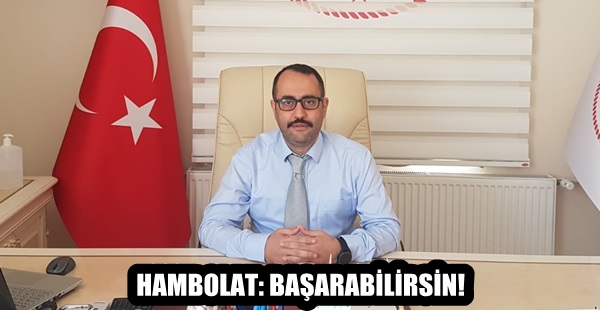 HAMBOLAT: BAŞARABİLİRSİN!