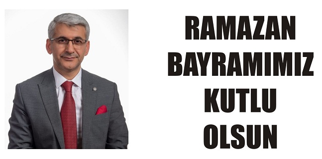 “RAMAZAN BAYRAMIMIZ KUTLU OLSUN”