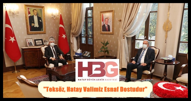 “Teksöz, Hatay Valimiz Esnaf Dostudur”