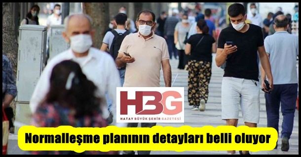 Normalleşme planının detayları belli oluyor