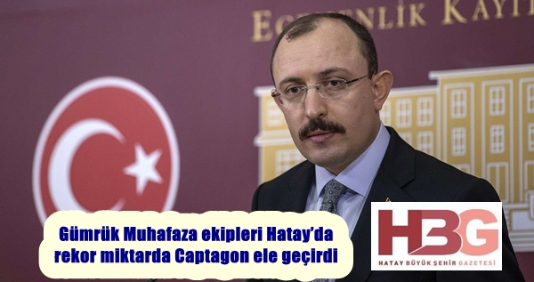 Gümrük Muhafaza ekipleri Hatay’da rekor miktarda Captagon ele geçirdi