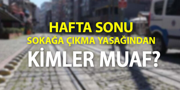 Hatay Valiliği açıkladı: ‘Sokağa Çıkma Yasağından Muaf Olanlar’