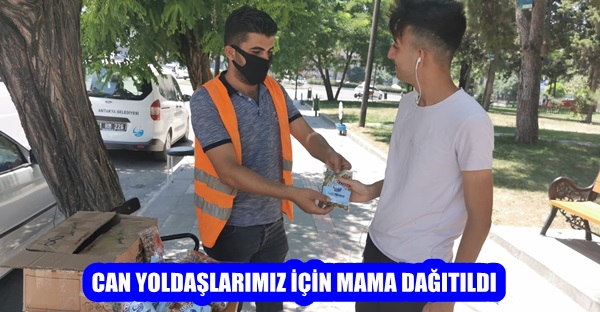 CAN YOLDAŞLARIMIZ İÇİN MAMA DAĞITILDI