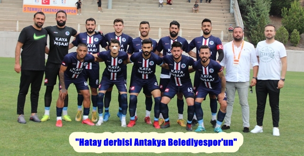 “Hatay derbisi Antakya Belediyespor’un”