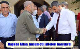 Başkan Altan, husumetli aileleri barıştırdı