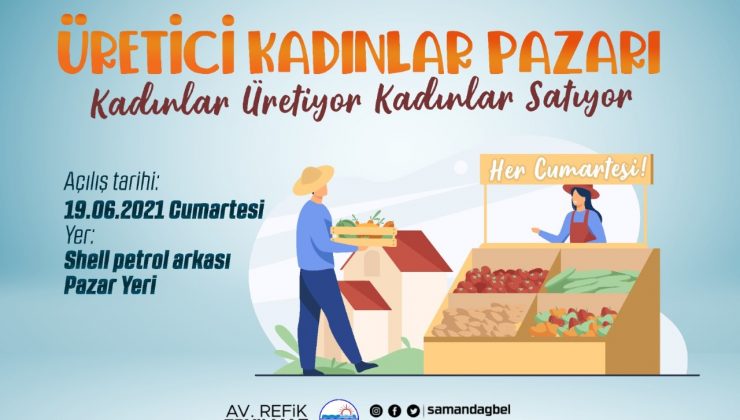 SAMANDAĞ BELEDİYESİ’NDEN ÜRETİCİ KADINLAR PAZARI PROJESİ