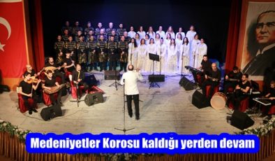 Medeniyetler Korosu kaldığı yerden devam