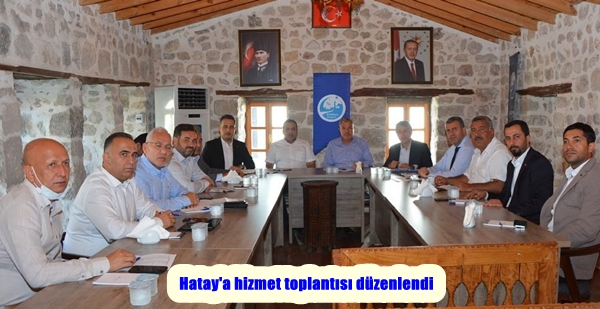 Hatay’a hizmet toplantısı düzenlendi