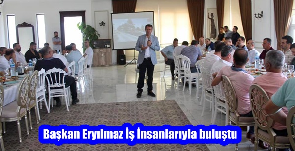 Başkan Eryılmaz İş İnsanlarıyla buluştu