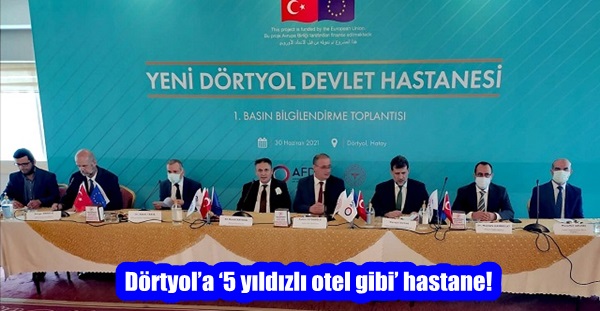 Dörtyol’a ‘5 yıldızlı otel gibi’ hastane!
