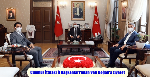 Cumhur İttifakı İl Başkanları’ndan Vali Doğan’a ziyaret