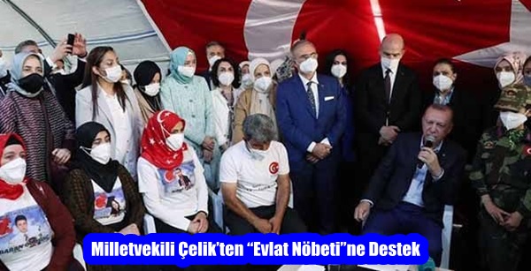 Milletvekili Çelik’ten “Evlat Nöbeti”ne Destek