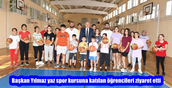 Başkan Yılmaz yaz spor kursuna katılan öğrencileri ziyaret etti