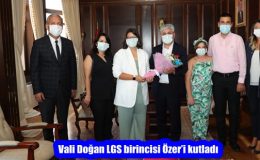 Vali Doğan LGS birincisi Özer’i kutladı