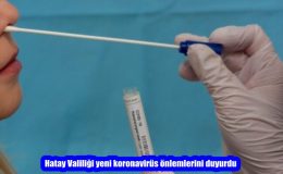 Hatay Valiliği yeni koronavirüs önlemlerini duyurdu
