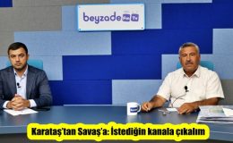 Karataş’tan Savaş’a: İstediğin kanala çıkalım