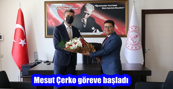 Mesut Çerko göreve başladı