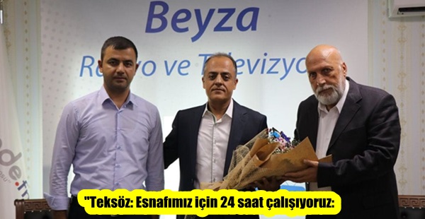 “Teksöz: Esnafımız için 24 saat çalışıyoruz: