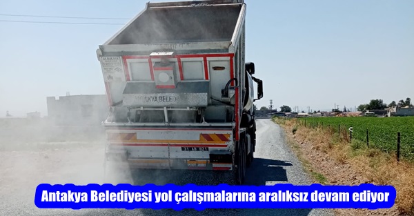 Antakya Belediyesi yol çalışmalarına aralıksız devam ediyor