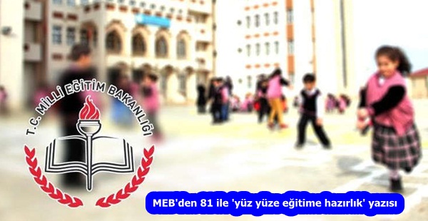 MEB’den 81 ile ‘yüz yüze eğitime hazırlık’ yazısı