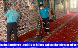İbadethanelerde temizlik ve hijyen çalışmaları devam ediyor