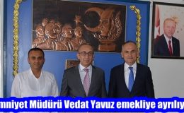 Emniyet Müdürü Vedat Yavuz emekliye ayrılıyor