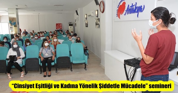 “Cinsiyet Eşitliği ve Kadına Yönelik Şiddetle Mücadele” semineri