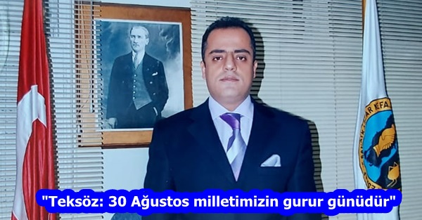 “Teksöz: 30 Ağustos milletimizin gurur günüdür”