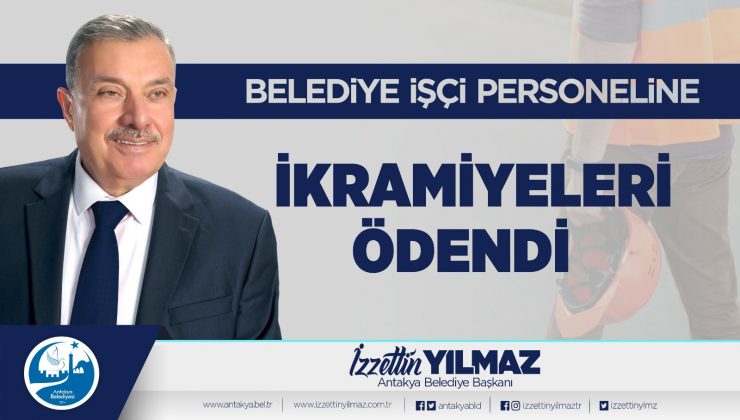 Antakya Belediyesi işçi personeline ikramiyeleri ödendi