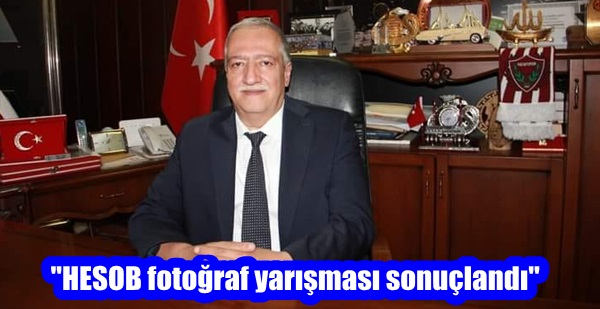 “HESOB fotoğraf yarışması sonuçlandı”