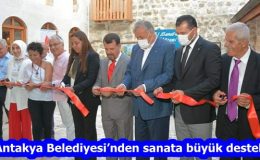 “Antakya Belediyesi’nden sanata büyük destek”