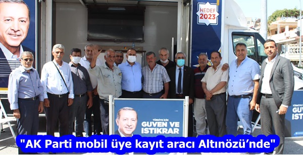 “AK Parti mobil üye kayıt aracı Altınözü’nde”