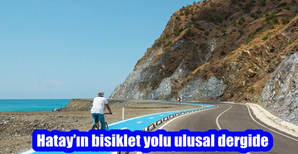 Hatay’ın bisiklet yolu ulusal dergide