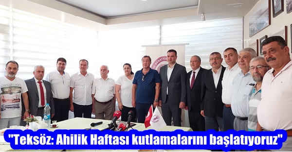 “Teksöz: Ahilik Haftası kutlamalarını başlatıyoruz”