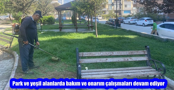 Park ve yeşil alanlarda bakım ve onarım çalışmaları devam ediyor