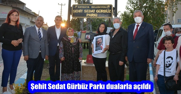 Şehit Sedat Gürbüz Parkı dualarla açıldı