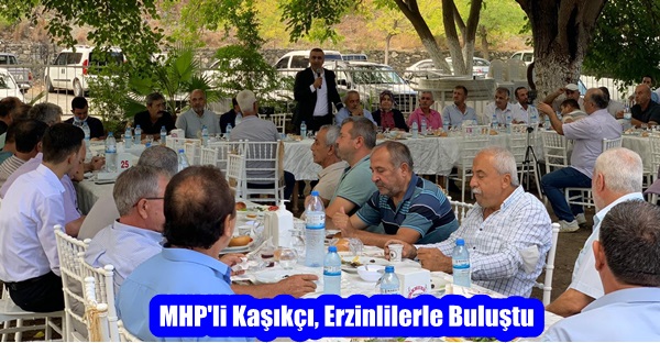 MHP’li Kaşıkçı, Erzinlilerle Buluştu