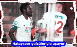 Hatayspor golcüleriyle uçuyor