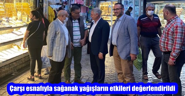 Çarşı esnafıyla sağanak yağışların etkileri değerlendirildi