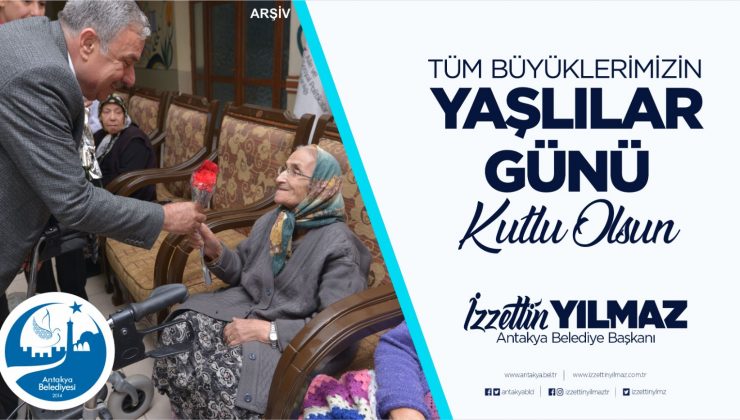 Yılmaz; “Yaşlılarımız, hayatımızın en kıymetli değerleridir”