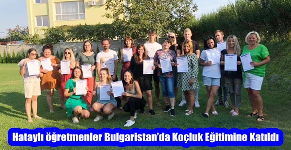Hataylı öğretmenler Bulgaristan’da Koçluk Eğitimine Katıldı