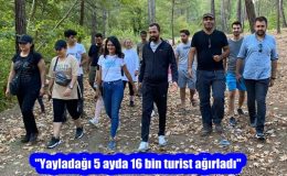 “Yayladağı 5 ayda 16 bin turist ağırladı”