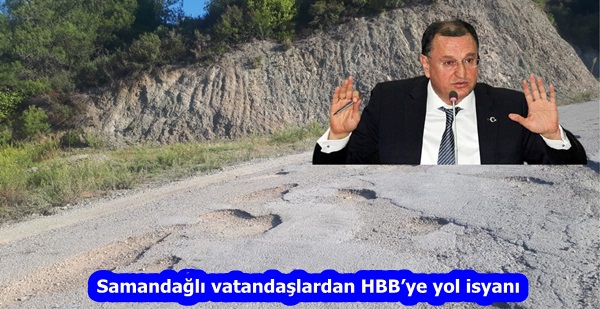 Samandağlı vatandaşlardan HBB’ye yol isyanı