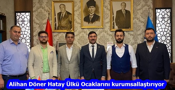 Alihan Döner Hatay Ülkü Ocaklarını kurumsallaştırıyor