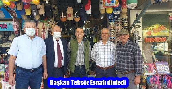 Başkan Teksöz Esnafı dinledi