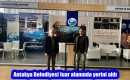 Antakya Belediyesi fuar alanında yerini aldı